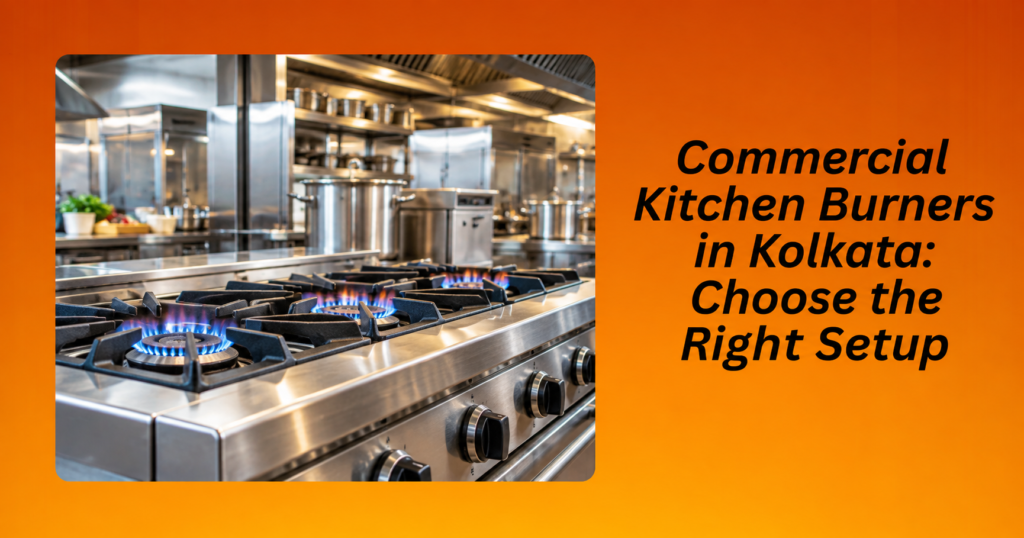 Commercial Kitchen Burners in Kolkata